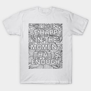 Be Happy In the Moment T-Shirt